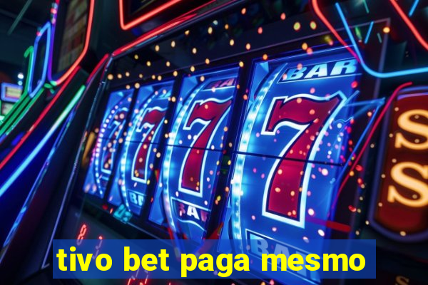 tivo bet paga mesmo